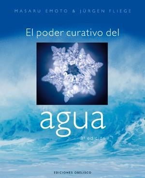 PODER CURATIVO DEL AGUA, EL | 9788497772990 | EMOTO, MASARU / FLIEGE, JURGEN | Llibreria La Gralla | Librería online de Granollers