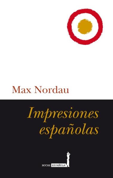 IMPRESIONES ESPAÑOLAS | 9788488586711 | NORDAU, MAX | Llibreria La Gralla | Llibreria online de Granollers