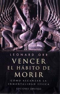 VENCER EL HABITO DE MORIR. COMO ALCANZAR LA INMORTALIDAD FIS | 9788477207627 | ORR, LEONARD | Llibreria La Gralla | Llibreria online de Granollers