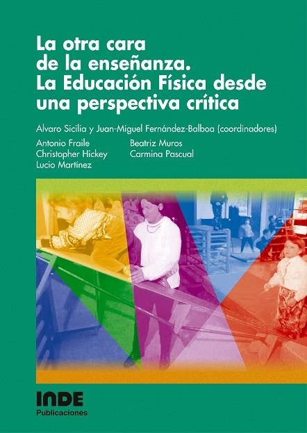 OTRA CARA DE LA ENSEÑANZA, LA. LA EDUCACION FISICA DESDE UNA | 9788497290722 | SICILIA, ALVARO / FERNANDEZ-BALBOA, JUAN-MIGUEL | Llibreria La Gralla | Llibreria online de Granollers