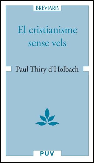 CRISTIANISME SENSE VELS, EL | 9788437064192 | THIRY D´HOLBACH, PAUL | Llibreria La Gralla | Llibreria online de Granollers