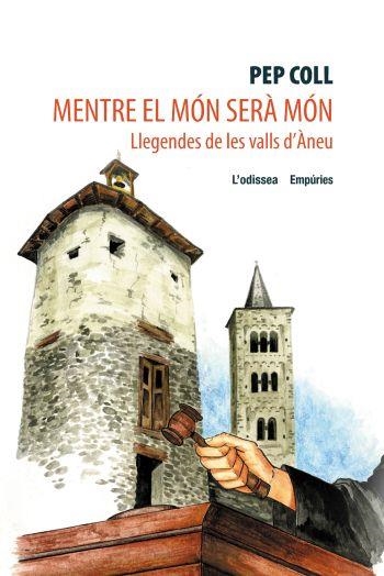 MENTRE EL MON SERA MON. LLEGENDES DE LES VALLS D'ANEU | 9788497871969 | COLL, PEP | Llibreria La Gralla | Llibreria online de Granollers