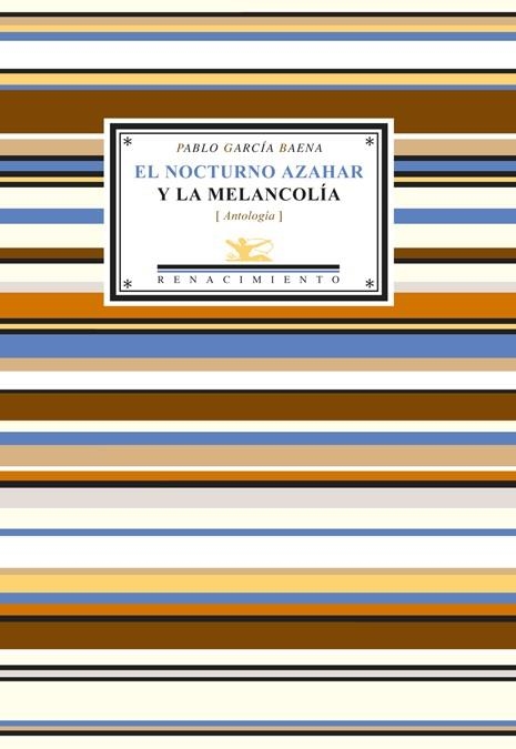 NOCTURNO AZAHAR Y LA MELANCOLIA, EL (ANTOLOGIA) | 9788484721352 | GARCIA BAENA, PABLO | Llibreria La Gralla | Librería online de Granollers