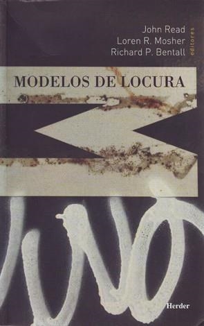 MODELOS DE LOCURA | 9788425424717 | READ, JOHN / MOSHER, LOREN R. / BENTALL, RICHARD P | Llibreria La Gralla | Llibreria online de Granollers