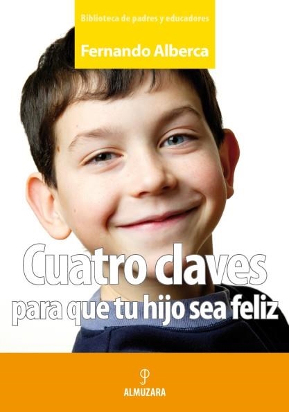 CUATRO CLAVES PARA QUE TU HIJO SEA FELIZ | 9788488586650 | ALBERCA, FERNANDO | Llibreria La Gralla | Librería online de Granollers