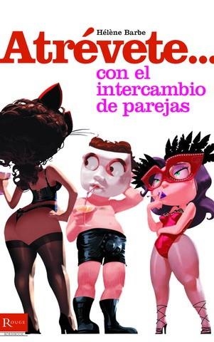 ATREVETE CON EL INTERCAMBIO DE PAREJA (ROUGE) | 9788479278489 | BARBE, HELENE | Llibreria La Gralla | Llibreria online de Granollers