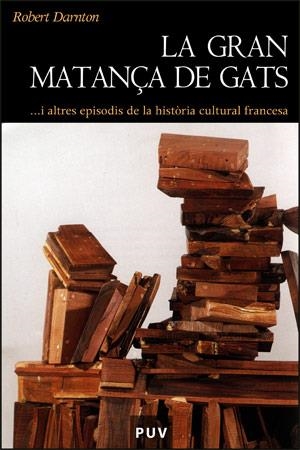 GRAN MATANÇA DE GATS, LA | 9788437061733 | DARNTON, ROBERT | Llibreria La Gralla | Librería online de Granollers