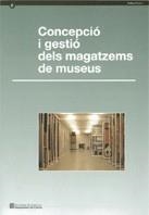 CONCEPCIO I GESTIO DELS MAGATZEMS DE MUSEUS | 9788439370840 | KISSEL , ÉLÉONORE/DÍAZ PEDREGAL, PIERRE/MONIER , VÉRONIQUE | Llibreria La Gralla | Librería online de Granollers