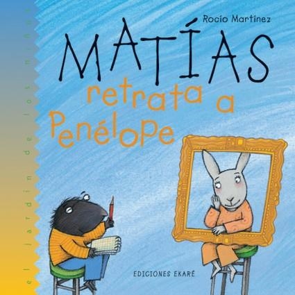 MATIAS RETRATA A PENELOPE (JARDIN DE LOS NIÑOS) | 9788493306038 | MARTINEZ, ROCIO | Llibreria La Gralla | Llibreria online de Granollers