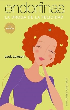 ENDORFINAS LA DROGA DE LA FELICIDAD | 9788497771962 | LAWSON, JACK | Llibreria La Gralla | Librería online de Granollers