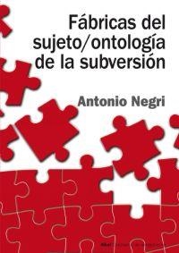 FABRICAS DEL SUJETO / ONTOLOGIA DE LA SUBVERSION | 9788446018278 | NEGRI, ANTONIO | Llibreria La Gralla | Llibreria online de Granollers