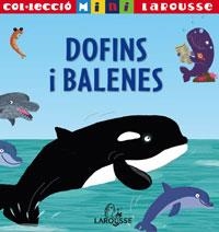 DOFINS I BALENES (MINI LAROUSSE) | 9788483328217 | Llibreria La Gralla | Llibreria online de Granollers