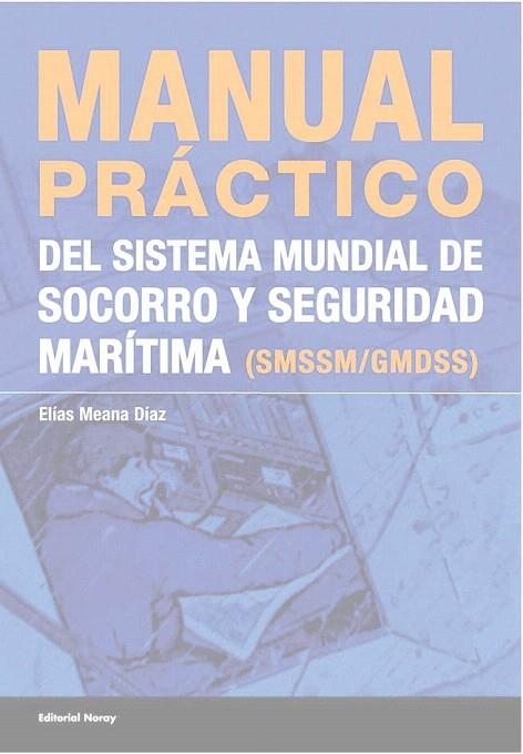 MANUAL PRACTICO DEL SISTEMA MUNDIAL DE SOCORRO Y SEGURIDAD M | 9788474861662 | MEANA DIAZ, ELIAS | Llibreria La Gralla | Llibreria online de Granollers