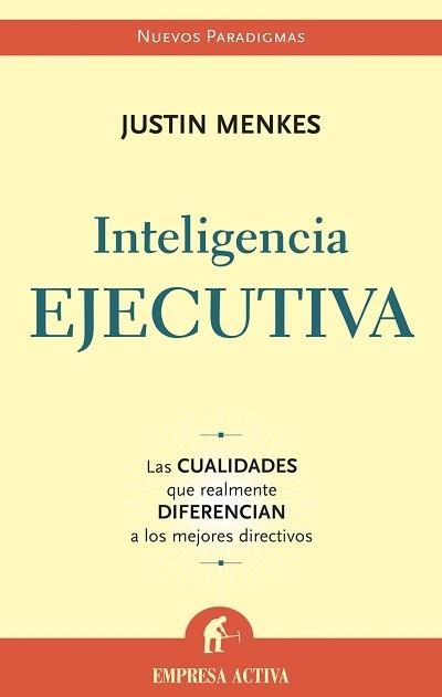 INTELIGENCIA EJECUTIVA | 9788496627024 | MENKES, JUSTIN | Llibreria La Gralla | Llibreria online de Granollers