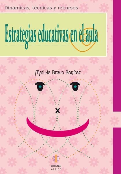 ESTRATEGIAS EDUCATIVAS EN EL AULA | 9788497003438 | BRAVO BENITEZ, MATILDE | Llibreria La Gralla | Llibreria online de Granollers