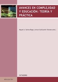 AVANCES EN COMPLEJIDAD Y EDUCACION. TEORIA Y PRACTICA | 9788480638258 | SANTOS REGO, MIGUEL A. / GUILLUMIN TOSTADO, ARTURO | Llibreria La Gralla | Llibreria online de Granollers