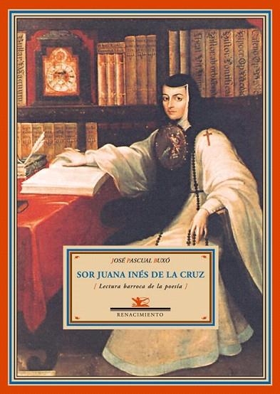 SOR JUANA INES DE LA CRUZ. LECTURA BARROCA DE LA POESIA | 9788484722557 | PASCUAL BUXO, JOSE | Llibreria La Gralla | Llibreria online de Granollers