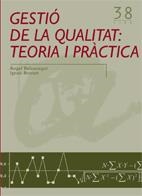 GESTIO DE LA QUALITAT TEORIA I PRACTICA (EINES 38) | 9788484240808 | BELZUNEGUI, ANGEL / BRUNET, IGNASI | Llibreria La Gralla | Llibreria online de Granollers