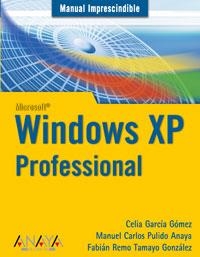 WINDOWS XP PROFESSIONAL. MANUAL IMPRESCINDIBLE | 9788441520424 | GARCIA GOMEZ, CELIA/PULIDO ANAYA, MANUEL CARLOS | Llibreria La Gralla | Llibreria online de Granollers