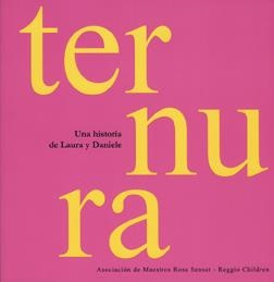 TERNURA. UNA HISTORIA DE LAURA Y DANIELE | 9788480638142 | ASOCIACION DE MAESTROS ROSA SENSAT | Llibreria La Gralla | Llibreria online de Granollers