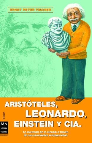 ARISTOTELES LEONARDO EINSTEIN Y CIA. | 9788496222595 | FISCHER, ERNST PETER | Llibreria La Gralla | Llibreria online de Granollers