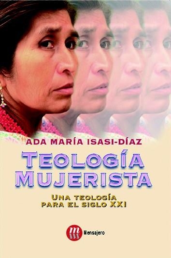 TEOLOGIA MUJERISTICA: UNA TEOLOGIA PARA EL SIGLO XXI | 9788427127937 | ISASI-DIAZ, ADA MARIA | Llibreria La Gralla | Llibreria online de Granollers