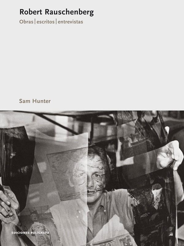 ROBERT RAUSCHENBERG. OBRAS ESCRITOS Y ENTREVISTAS | 9788434311220 | HUNTER, SAM | Llibreria La Gralla | Llibreria online de Granollers