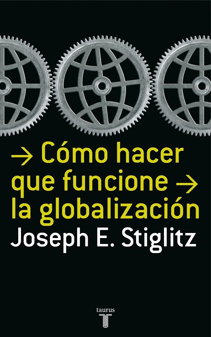 COMO HACER QUE FUNCIONE LA GLOBALIZACION | 9788430606153 | STIGLITZ, JOSEPH E. | Llibreria La Gralla | Llibreria online de Granollers