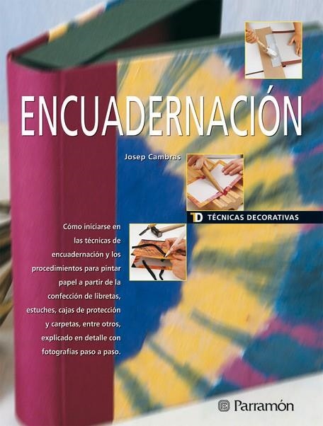 ENCUADERNACION. TECNICAS DECORATIVAS | 9788434228863 | CAMBRAS, JOSEP | Llibreria La Gralla | Llibreria online de Granollers