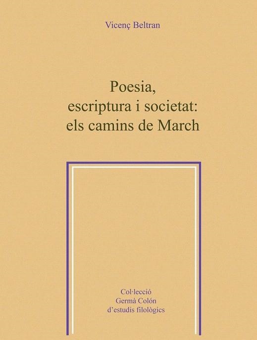 POESIA ESCRIPTURA I SOCIETAT. ELS CAMINS DE MARCH | 9788484158226 | BELTRAN, VICENÇ | Llibreria La Gralla | Llibreria online de Granollers