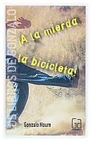 A LA MIERDA LA BICICLETA! (GA LIBROS DE GONZALO 1) | 9788467509007 | MOURE, GONZALO | Llibreria La Gralla | Llibreria online de Granollers