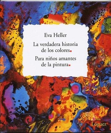 VERDADERA HISTORIA DE LOS COLORES | 9788496646018 | HELLER, EVA | Llibreria La Gralla | Llibreria online de Granollers