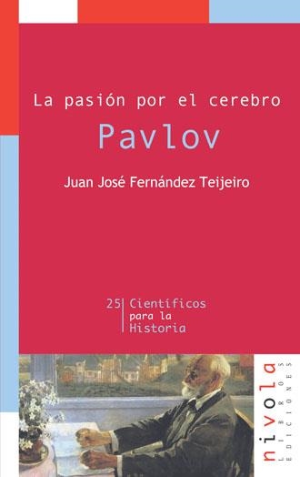 PAVLOV. LA PASION POR EL CEREBRO (25 CIENTIFICOS PARA LA HIS | 9788496566262 | FERNANDEZ TEIJEIRO, JUAN JOSE | Llibreria La Gralla | Llibreria online de Granollers