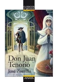 DON JUAN TENORIO (CLÁSICOS A MEDIDA) | 9788466794978 | ZORRILLA, JOSÉ | Llibreria La Gralla | Llibreria online de Granollers