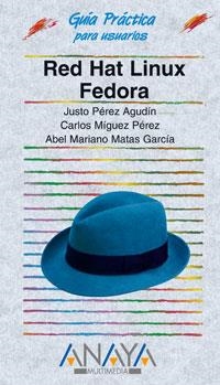 RED HAT LINUX FEDORA. GUIA PRACTICA | 9788441520547 | PEREZ AGUDIN, JUSTO/MIGUEZ PEREZ, CARLOS/MATAS GAR | Llibreria La Gralla | Llibreria online de Granollers