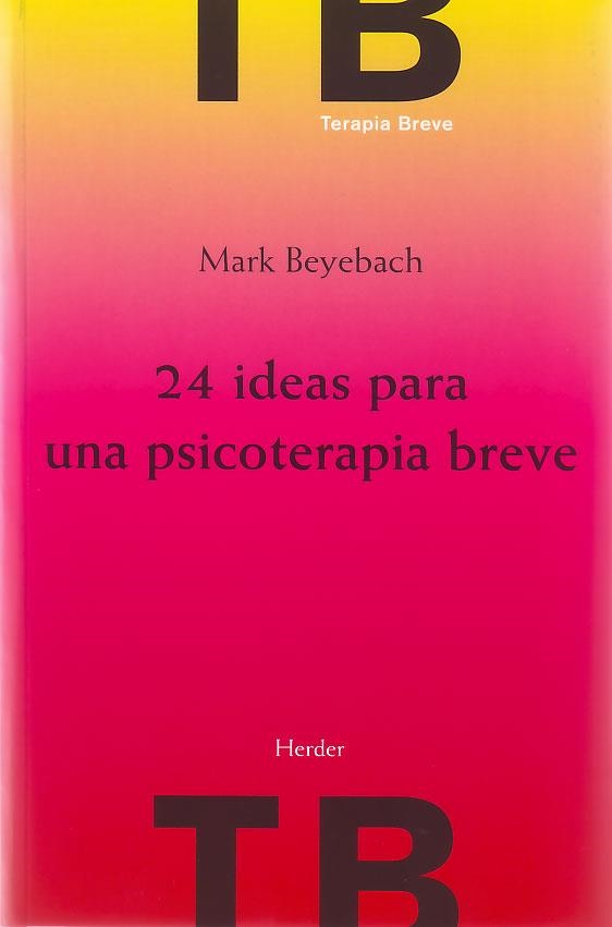 24 IDEAS PARA UNA PSICOTERAPIA BREVE | 9788425424861 | BEYEBACH, MARK | Llibreria La Gralla | Llibreria online de Granollers