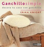 GANCHILLO SIMPLE. DECORA TU CASA CON GANCHILLO | 9788475564005 | KNIGHT, ERIKA | Llibreria La Gralla | Llibreria online de Granollers