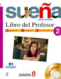 SUEÑA 2 LIBRO DEL PROFESOR (NIVEL B1 - ESPAÑOL P/EXTRANJEROS | 9788466755108 | CABRERIZO RUIZ, M.ª ARANZAZU/GÓMEZ SACRISTÁN, M.ª LUISA/RUIZ MARTÍNEZ, ANA M.ª | Llibreria La Gralla | Llibreria online de Granollers