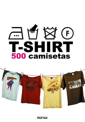 T-SHIRT. 500 CAMISETAS | 9788496429734 | MINGUET, JOSEP MARIA | Llibreria La Gralla | Llibreria online de Granollers