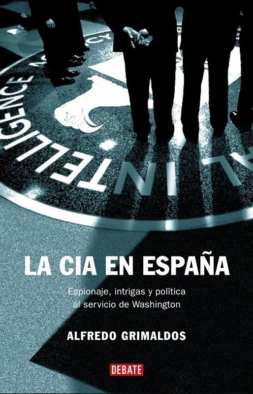 CIA EN ESPAÑA, LA | 9788483066782 | GRIMALDOS, ALFREDO | Llibreria La Gralla | Librería online de Granollers