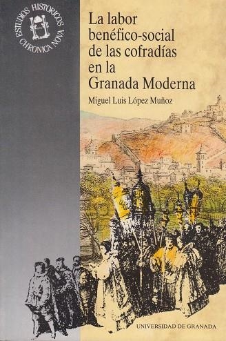 LABOR BENEFICO-SOCIAL COFRADIAS EN GRANADA MODERNA | 9788433819659 | LOPEZ MUÑOZ,JOSE LUIS | Llibreria La Gralla | Llibreria online de Granollers