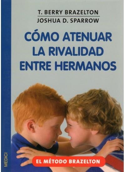 COMO ATENUAR LA RIVALIDAD ENTRE HERMANOS | 9788497990363 | BRAZELTON, T. BERRY / SPARROW, JOSHUA D. | Llibreria La Gralla | Llibreria online de Granollers