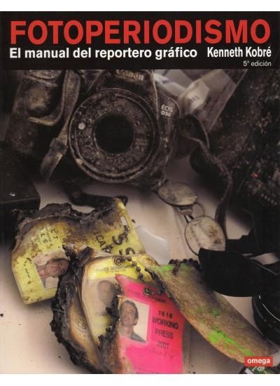 FOTOPERIODISMO. MANUAL DEL REPORTERO GRAFICO | 9788428209625 | KOBRE, KENNETH | Llibreria La Gralla | Llibreria online de Granollers