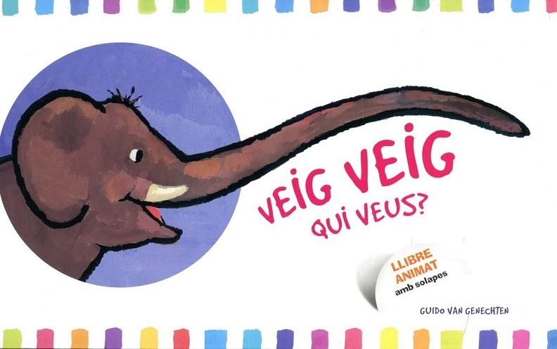 VEIG VEIG. QUI VEUS | 9788447921799 | GENECHTEN, GUIDO VAN | Llibreria La Gralla | Llibreria online de Granollers