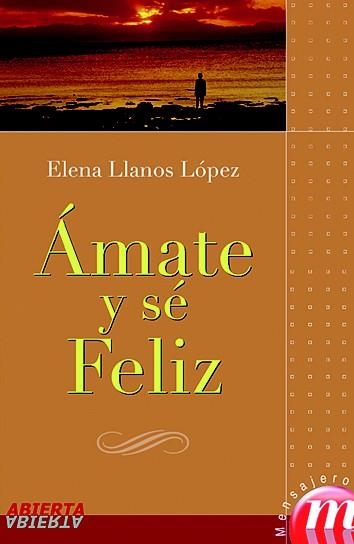 AMATE Y SE FELIZ | 9788427127968 | LLANOS LOPEZ, ELENA | Llibreria La Gralla | Llibreria online de Granollers