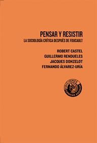 PENSAR Y RESISTIR. LA SOCIOLOGIA CRITICA DESPUES DE FOCAULT | 9788486418700 | CASTEL, ROBERT I D'ALTRES | Llibreria La Gralla | Llibreria online de Granollers