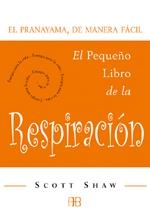 PEQUEÑO LIBRO DE LA RESPIRACION, EL | 9788496111127 | SHAW, SCOTT | Llibreria La Gralla | Llibreria online de Granollers