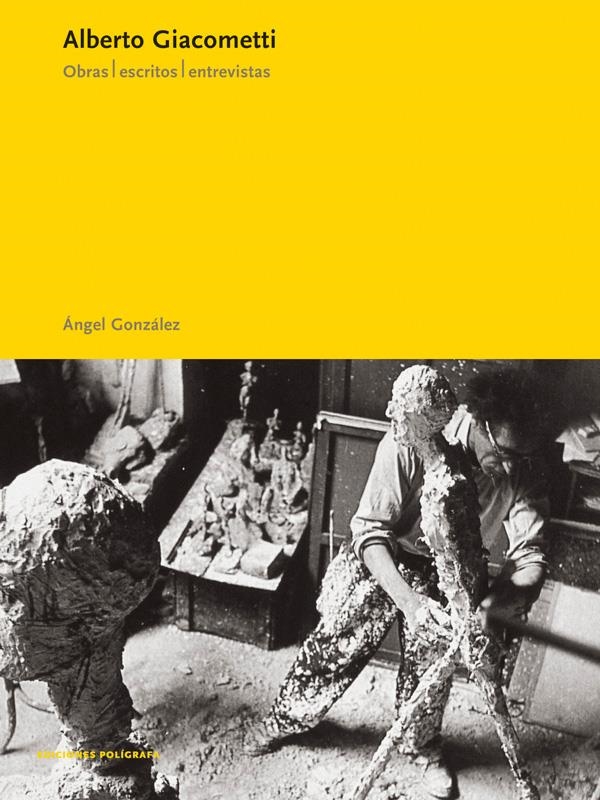 ALBERTO GIACOMETTI. OBRAS ESCRITOS ENTREVISTAS | 9788434309258 | GONZALEZ, ANGEL | Llibreria La Gralla | Llibreria online de Granollers