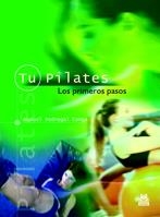 TU PILATES. LOS PRIMEROS PASOS | 9788480199025 | PEDREGAL CANGA, MANUEL | Llibreria La Gralla | Llibreria online de Granollers