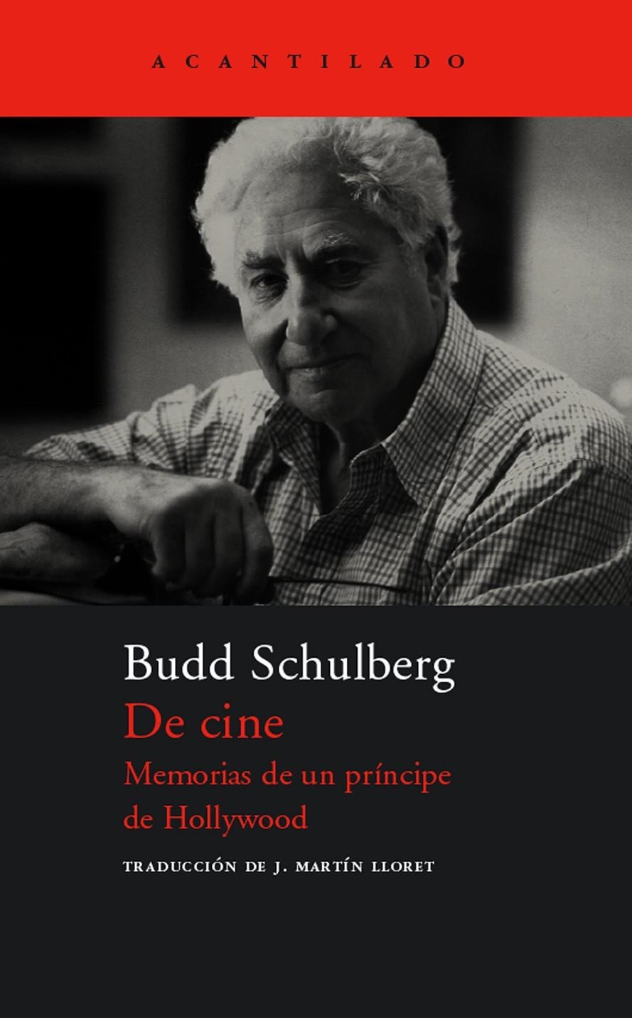 DE CINE. MEMORIAS DE UN PRINCIPE DE HOLLYWOOD | 9788496489714 | SCHULBERG, BUDD | Llibreria La Gralla | Llibreria online de Granollers